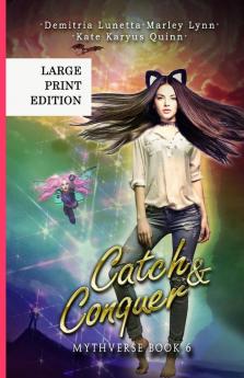 Catch & Conquer: A Young Adult Urban Fantasy Academy Series Large Print Version: 6 (Mythverse)