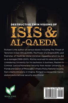 Destructive Twin Visions of ISIS & Al-Qaeda: Also featuring Suicide Bombing Informal Banking System (HAWALA) exploitation by Al-Shabaab & Cyber Warfare