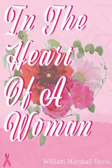 In the Heart Of A Woman: A collection of Love Poems