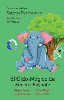 El Oído Mágico De Eddie El Elefante: Edición Bilingüe (Bilingual Edition) (Spanish Edition)