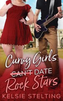 Curvy Girls Can't Date Rock Stars