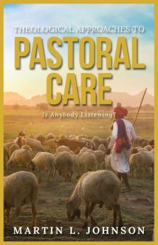 Theological Approaches to Pastoral Care