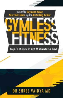 Gymless Fitness: Keep fit at home in just 15 minutes a day!