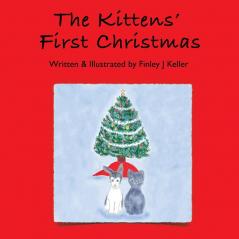 The Kittens' First Christmas: 1 (The Keller Farms Kritters)