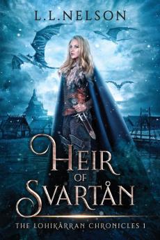 Heir Of Svartån (The Lohikärran Chronicles (A Young Adult Portal Fantasy Series) Book 1)