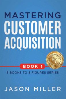 Mastering Customer Acquisition