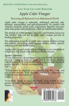 Save Your Life With Awesome Apple Cider Vinegar: Becoming pH Balanced in an Unbalanced World: 6 (How to Save Your Life)