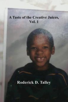 A Taste of the Creative Juices Volume 1
