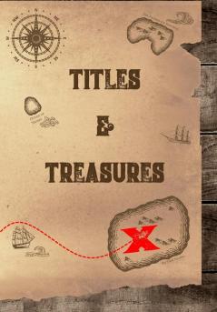 Titles and Treasures