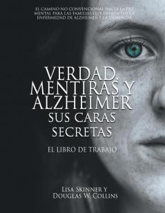 Verdad Mentiras y Alzheimer Sus Caras Secretas