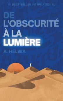 De L’Obscurité À La Lumière: Réflexions Poétiques Inspirées Par Les Enseignements De L'Islam (Livres Islamiques Inspirants) (French Edition)