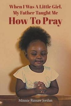 When I Was a Little Girl My Father Taught Me How to Pray