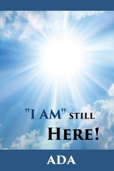 I Am Still Here!