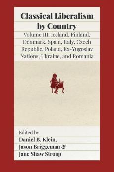 Classical Liberalism by Country Volume III