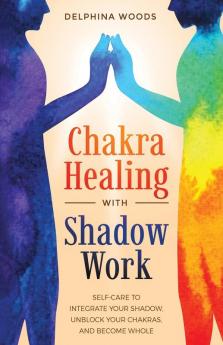 Chakra Healing with Shadow Work