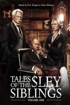 Tales of the Sley Siblings Volume One