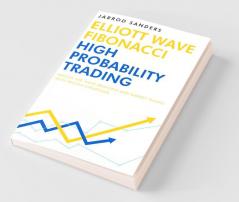 Elliott Wave - Fibonacci High Probability Trading
