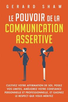Le pouvoir de la communication assertive