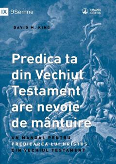 Your Old Testament Sermon Needs to Get Saved / Predica ta din Vechiul Testament are nevoie de mântuire