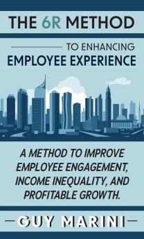 The 6R Method to Enhancing Employee Experience