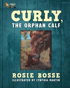 Curly the Orphan Calf