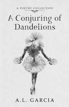 A Conjuring of Dandelions