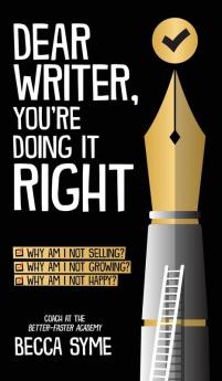 Dear Writer You're Doing It Right