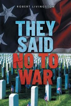 THEY SAID NO TO WAR