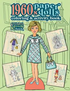 1960s Paper Dolls Coloring and Activity Book: A Cut Out and Dress Up Book For All Ages: 4 (Vintage Fashion Paper Dolls)