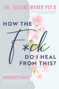How the F*ck Do I Heal from This?