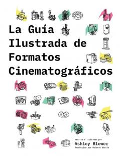 La Guía Ilustrada De Formatos Cinematográficos (La Guía Ilustrada De Formatos De Medios) (Spanish Edition)