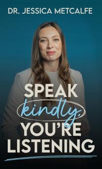 Speak Kindly You're Listening