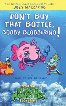 Don't Buy That Bottle Bobby Blobberino!