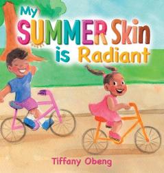 My Summer Skin is Radiant