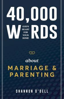 40000 Words About Marriage and Parenting
