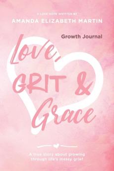 Love Grit and Grace - Growth Journal