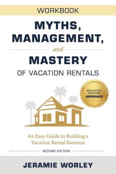 Myths Management and Mastery of Vacation Rentals