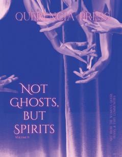Not Ghosts But Spirits II