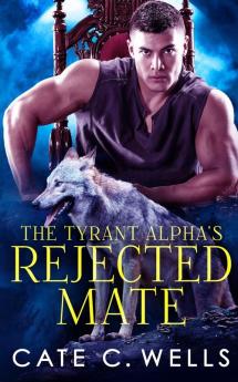 The Tyrant Alpha's Rejected Mate