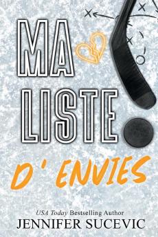 Ma Liste D'Envies (Édition Spéciale): Romance Sportive New Adult Entre Haine Et Amour, Une Étudiante Et Le Coéquipier De Son Frère (Western Wildcats - Hockey) (French Edition)