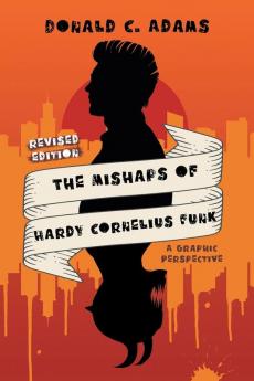 The Mishaps of Hardy Cornelius Funk