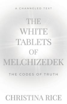 The White Tablets of Melchizedek