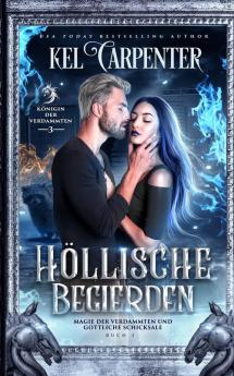 Höllische Begierden: Königin Der Verdammten (Magie Der Verdammten Und Göttliche Schicksale) (German Edition)