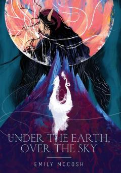 Under the Earth Over the Sky