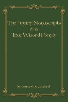 The Ancient Manuscripts of a Toxic Wizard Family