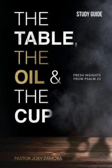 The Table The Oil and The Cup Study Guide