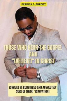 THOSE WHO HEAR THE GOSPEL AND [BELIEVE]