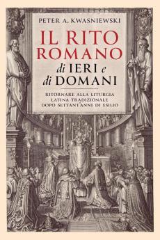 Il Rito Romano di Ieri e di Domani
