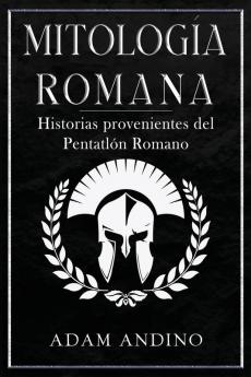 Mitología Romana: Historias Provenientes Del Pentatlón Romano (Spanish Edition)