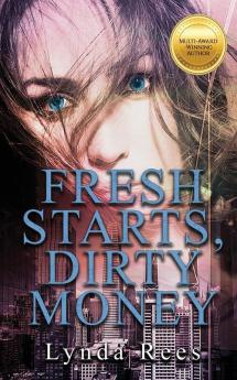 Fresh Starts Dirty Money